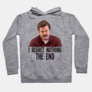 I REGRET NOTHING THE END // Ron Swanson Hoodie